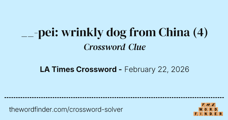 __-pei: wrinkly dog from China crossword clue image