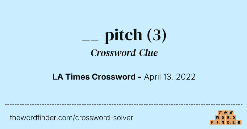 __-pitch crossword clue image