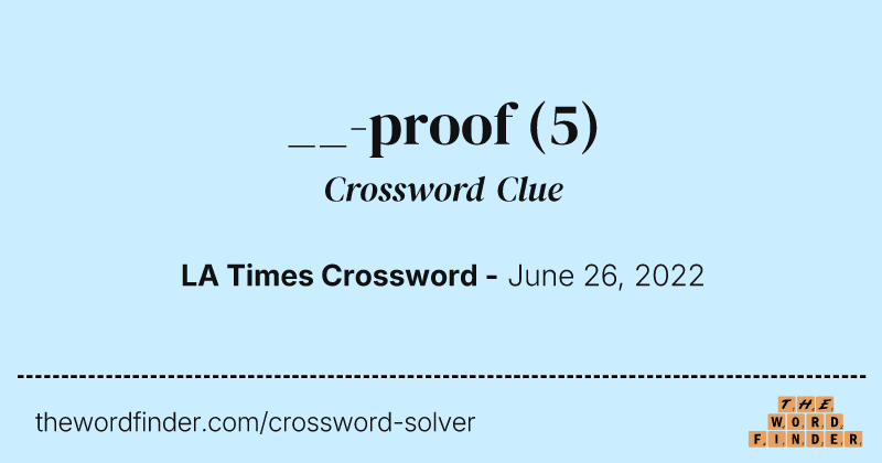 __-proof crossword clue image