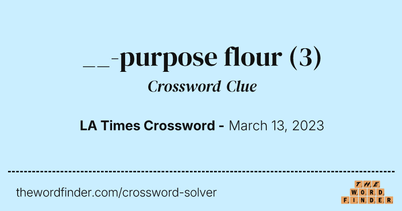 __-purpose flour crossword clue image