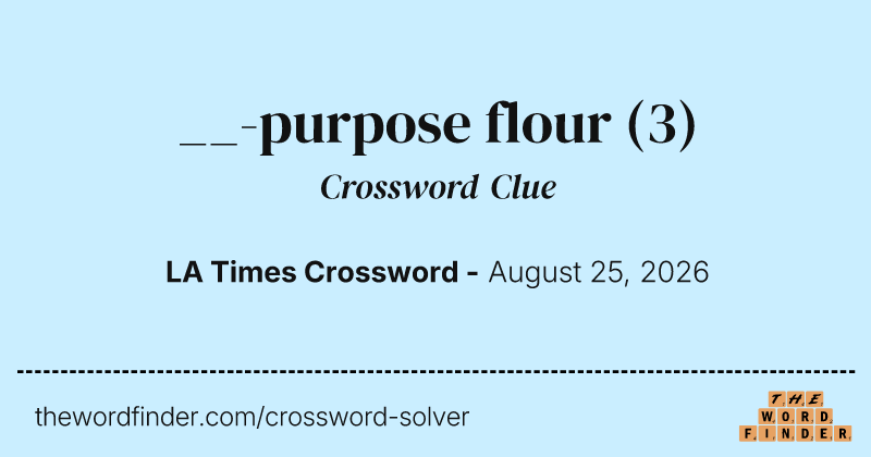 __-purpose flour crossword clue image