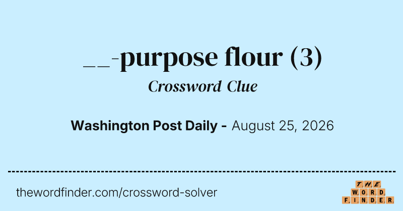 __-purpose flour crossword clue image