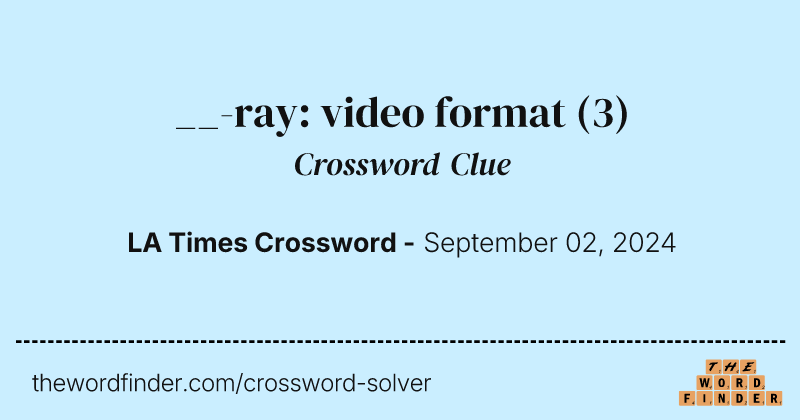 __-ray: video format crossword clue image