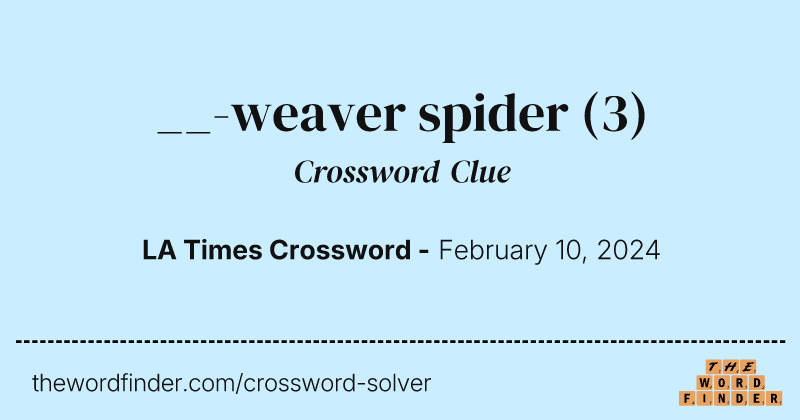 __-weaver spider crossword clue image