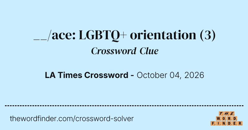 __/ace: LGBTQ+ orientation crossword clue image