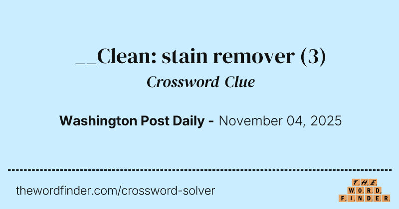 __Clean: stain remover crossword clue image