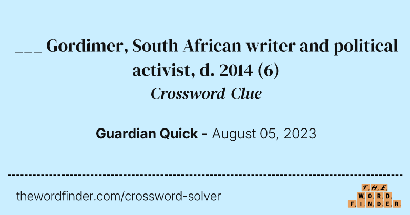 ___ Gordimer, South African writer and political activist, d. 2014 crossword clue image