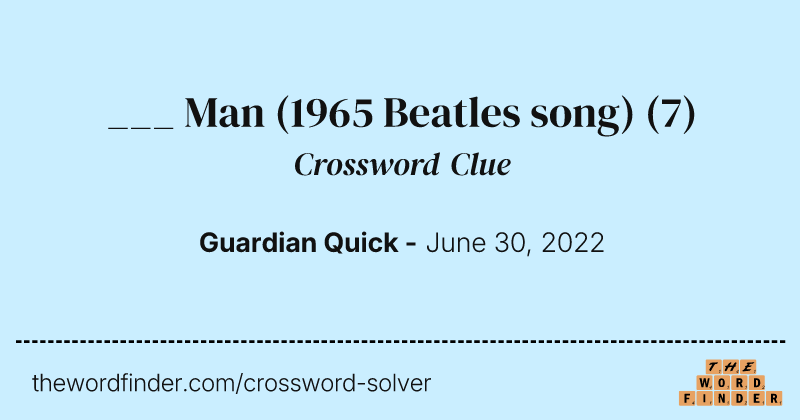 ___  Man (1965 Beatles song) crossword clue image