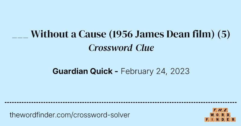___ Without a Cause (1956 James Dean film) crossword clue image