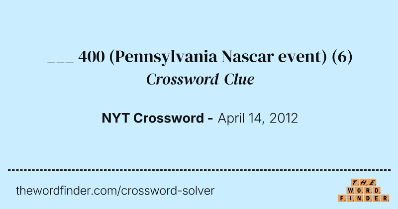 ___ 400 (Pennsylvania Nascar event) crossword clue image