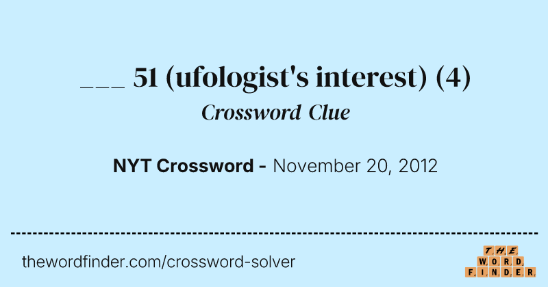 ___ 51 (ufologist's interest) crossword clue image