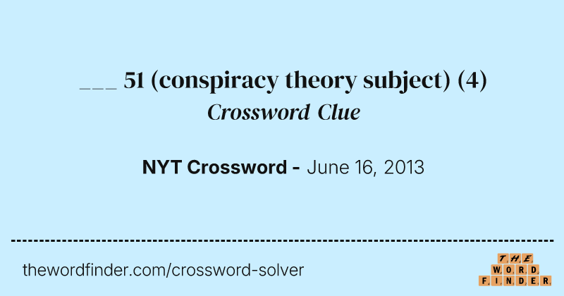 ___ 51 (conspiracy theory subject) crossword clue image