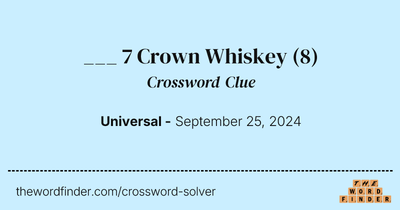 ___ 7 Crown Whiskey crossword clue image