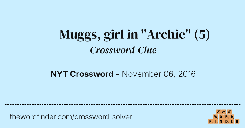 ___ Muggs, girl in "Archie" crossword clue image