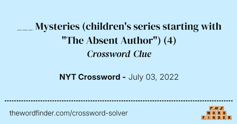 ___ Mysteries (children's series starting with "The Absent Author") crossword clue image