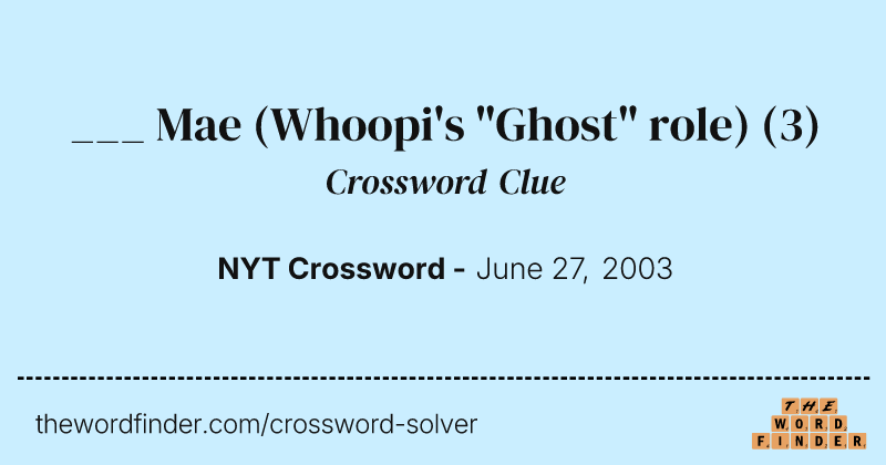 ___ Mae (Whoopi's "Ghost" role) crossword clue image