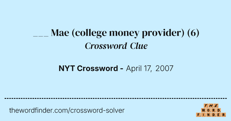 ___ Mae (college money provider) crossword clue image