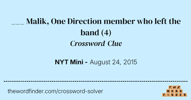 ___ Malik, One Direction member who left the band crossword clue image