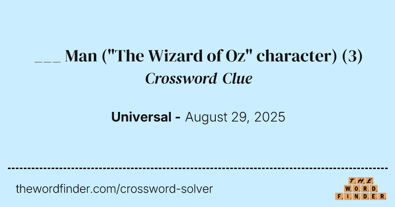 ___ Man ("The Wizard of Oz" character) crossword clue image