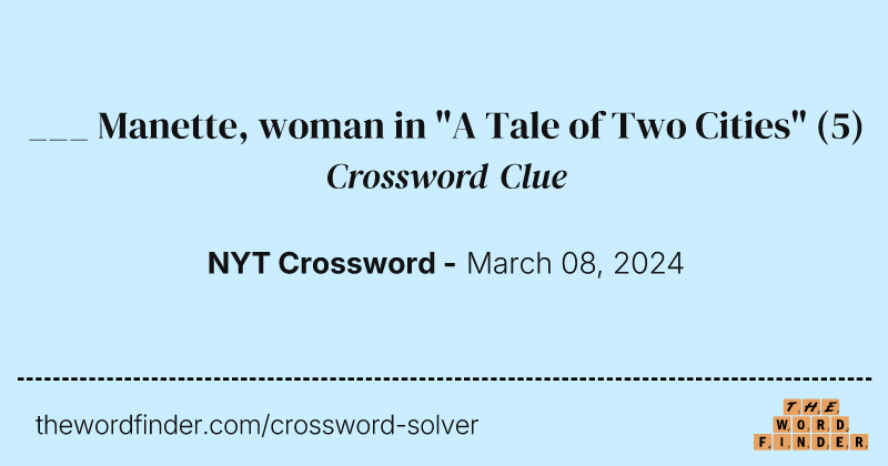 ___ Manette, woman in "A Tale of Two Cities" crossword clue image