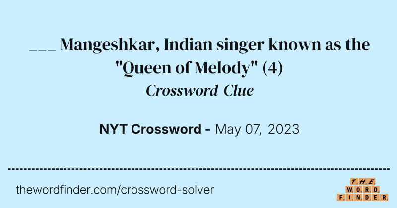 ___ Mangeshkar, Indian singer known as the "Queen of Melody" crossword clue image