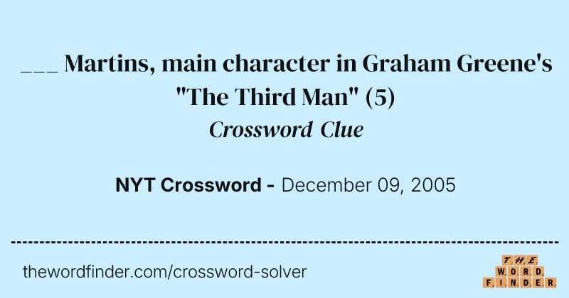 ___ Martins, main character in Graham Greene's "The Third Man" crossword clue image