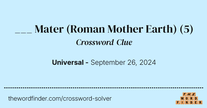 ___ Mater (Roman Mother Earth) crossword clue image