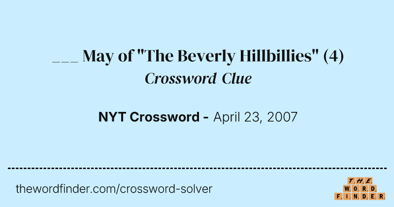 ___ May of "The Beverly Hillbillies" crossword clue image