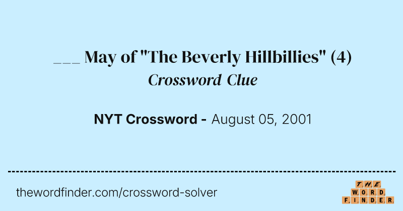 ___ May of "The Beverly Hillbillies" crossword clue image