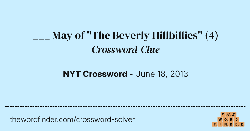 ___ May of "The Beverly Hillbillies" crossword clue image