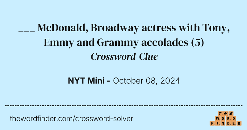 ___ McDonald, Broadway actress with Tony, Emmy and Grammy accolades crossword clue image