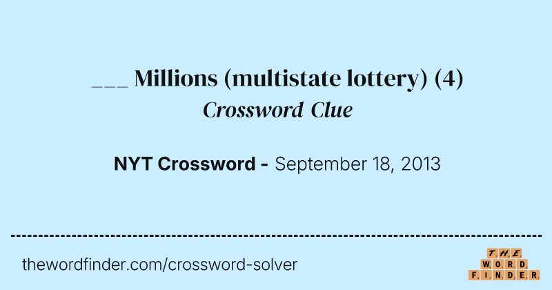 ___ Millions (multistate lottery) crossword clue image