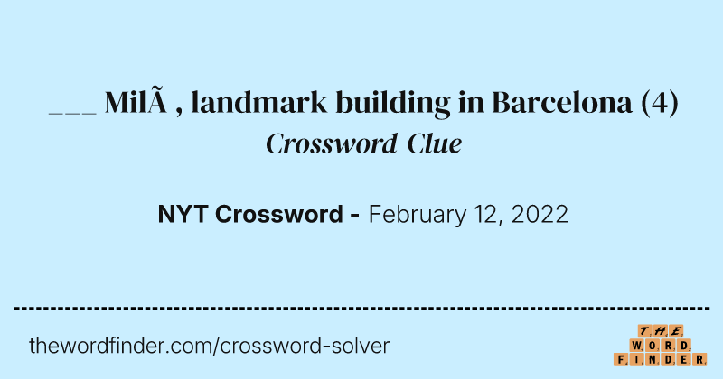 ___ Milà, landmark building in Barcelona crossword clue image