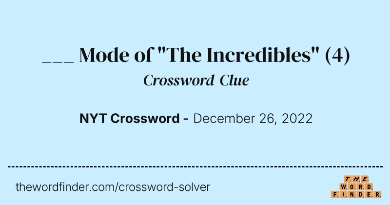 ___ Mode of "The Incredibles" crossword clue image