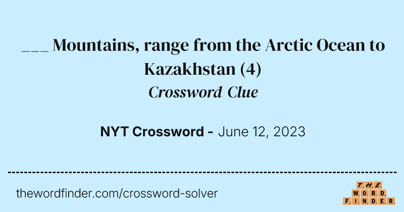 ___ Mountains, range from the Arctic Ocean to Kazakhstan crossword clue image