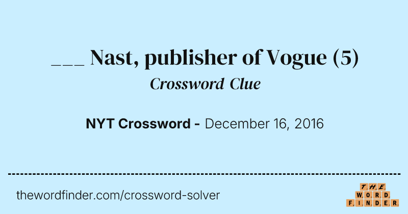 ___ Nast, publisher of Vogue crossword clue image