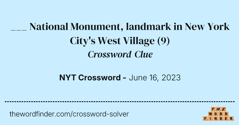 ___ National Monument, landmark in New York City's West Village crossword clue image