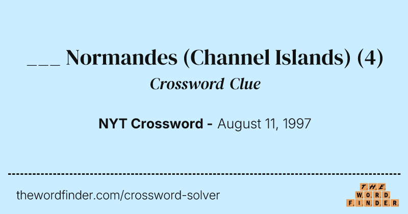 ___ Normandes (Channel Islands) crossword clue image