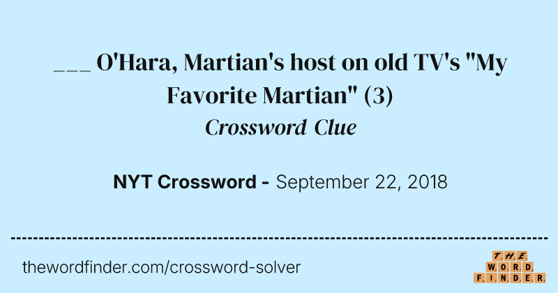 ___ O'Hara, Martian's host on old TV's "My Favorite Martian" crossword clue image