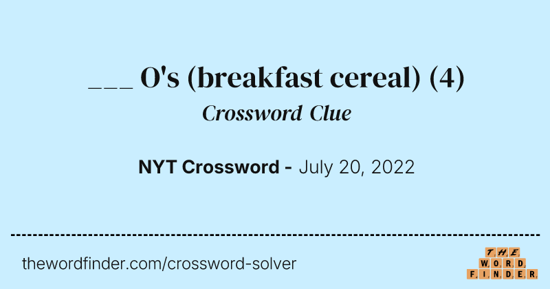 ___ O's (breakfast cereal) crossword clue image