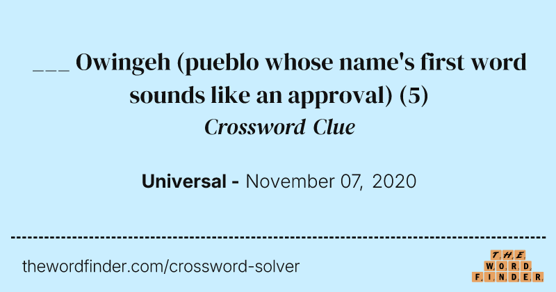 ___ Owingeh (pueblo whose name's first word sounds like an approval) crossword clue image