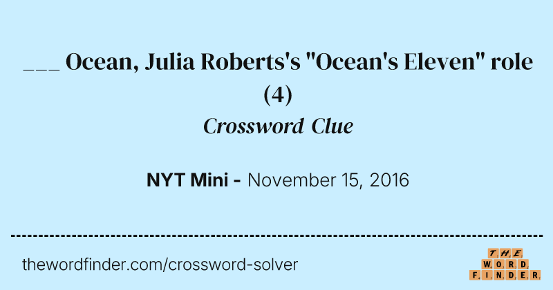 ___ Ocean, Julia Roberts's "Ocean's Eleven" role crossword clue image