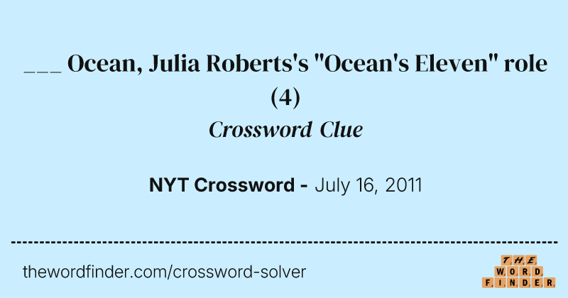 ___ Ocean, Julia Roberts's "Ocean's Eleven" role crossword clue image