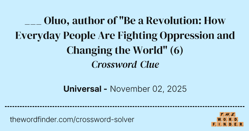 ___ Oluo, author of "Be a Revolution: How Everyday People Are Fighting Oppression and Changing the World" crossword clue image