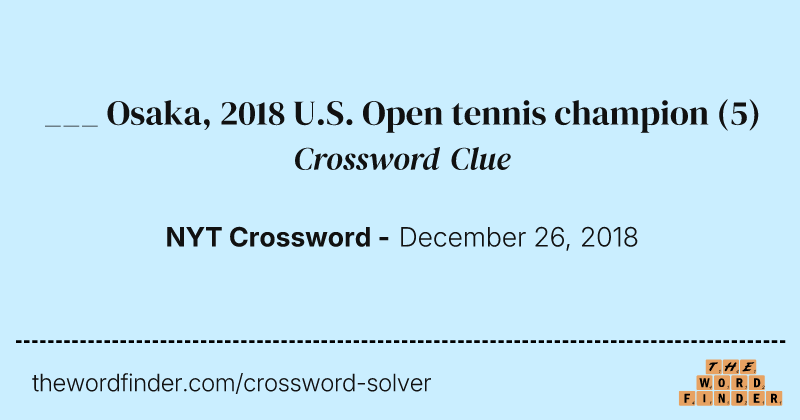 ___ Osaka, 2018 U.S. Open tennis champion crossword clue image