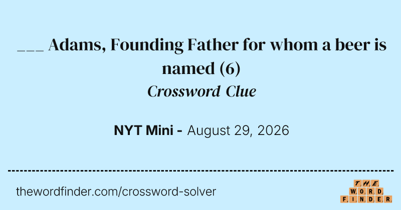 ___ Adams, Founding Father for whom a beer is named crossword clue image