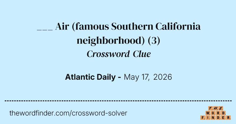 ___ Air (famous Southern California neighborhood) crossword clue image