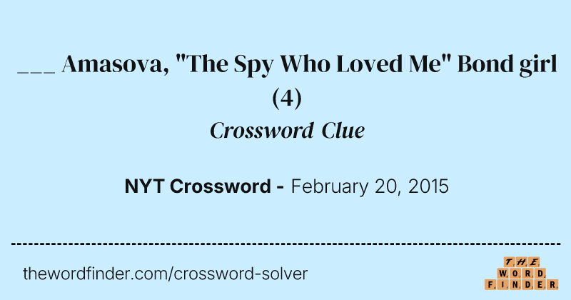 ___ Amasova, "The Spy Who Loved Me" Bond girl crossword clue image