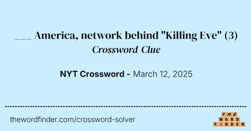 ___ America, network behind "Killing Eve" crossword clue image