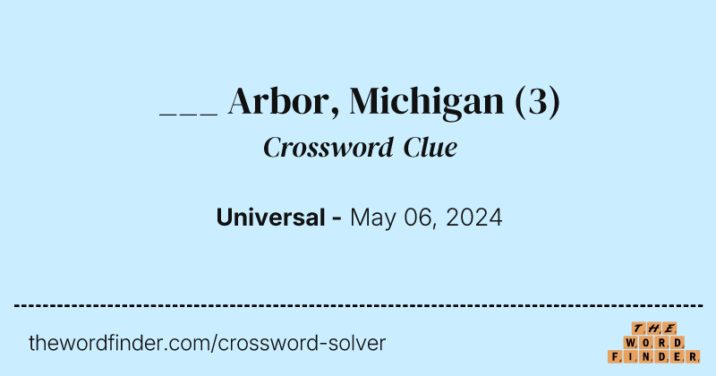 ___ Arbor, Michigan crossword clue image